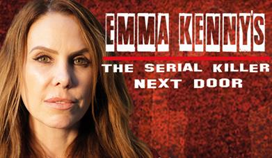 Emma Kenny's - The Serial Killer Next Door.