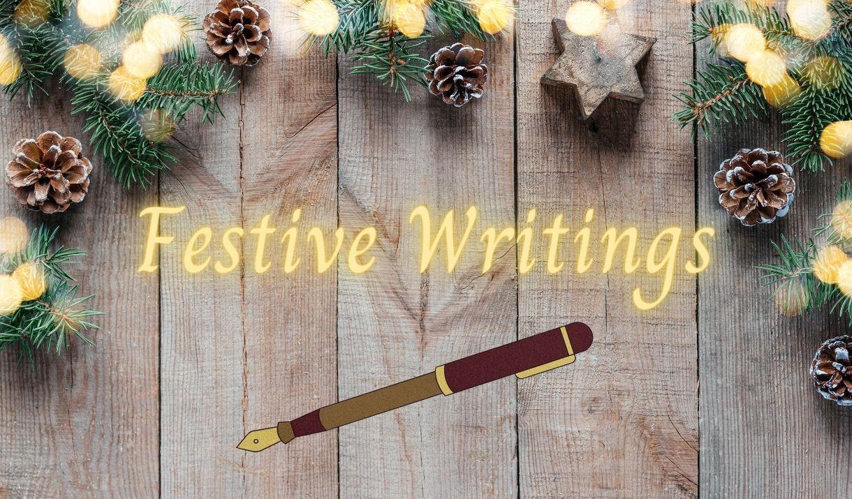 A picture with the words "Festive Writings" in the centre, and a pen underneath. There are the ends of fir tree branches, some pine cones, and some fa