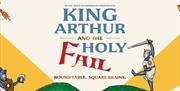 Outdoor Theatre: King Arthur and the Holy Fail at Powis Castle