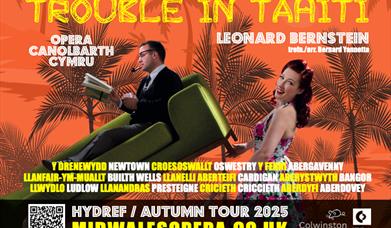 Poster for Mid Wales Opera's 2025 Autumn Tour of Trouble in Tahiti by Leonard Bernstein.