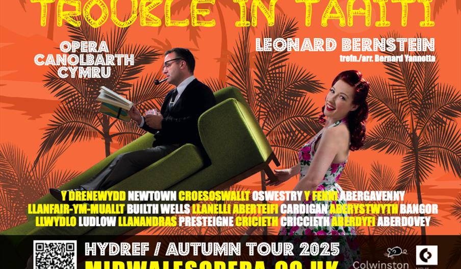 Poster for Mid Wales Opera's 2025 Autumn Tour of Trouble in Tahiti by Leonard Bernstein. The background features a bright orange tropical design with Poster for Mid Wales Opera's 2025 Autumn Tour of Trouble in Tahiti by Leonard Bernstein. The background features a bright orange tropical design with