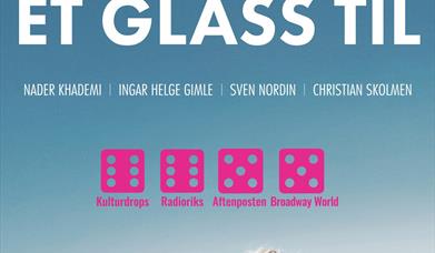 ET GLASS TIL - Riksteatret