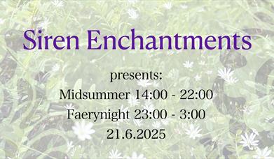 Siren Enchantments presenterer: Midsommer 14:00 - 22:00 Alvenatt 23:00 - 3:00 21.6.2025