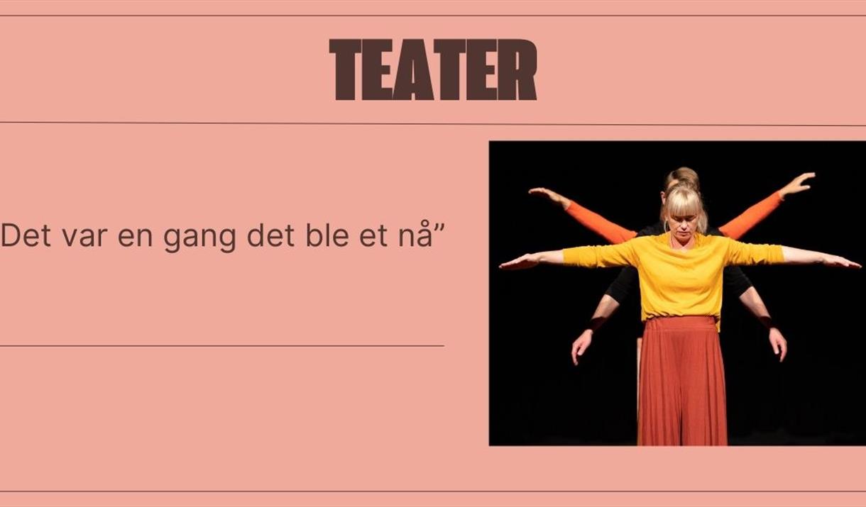 Teater: Det var en gang det ble et nå