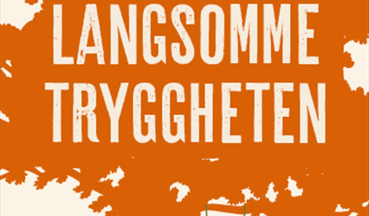 Sigbjørn Johnsen og Ina Libak: Den langsomme tryggheten
