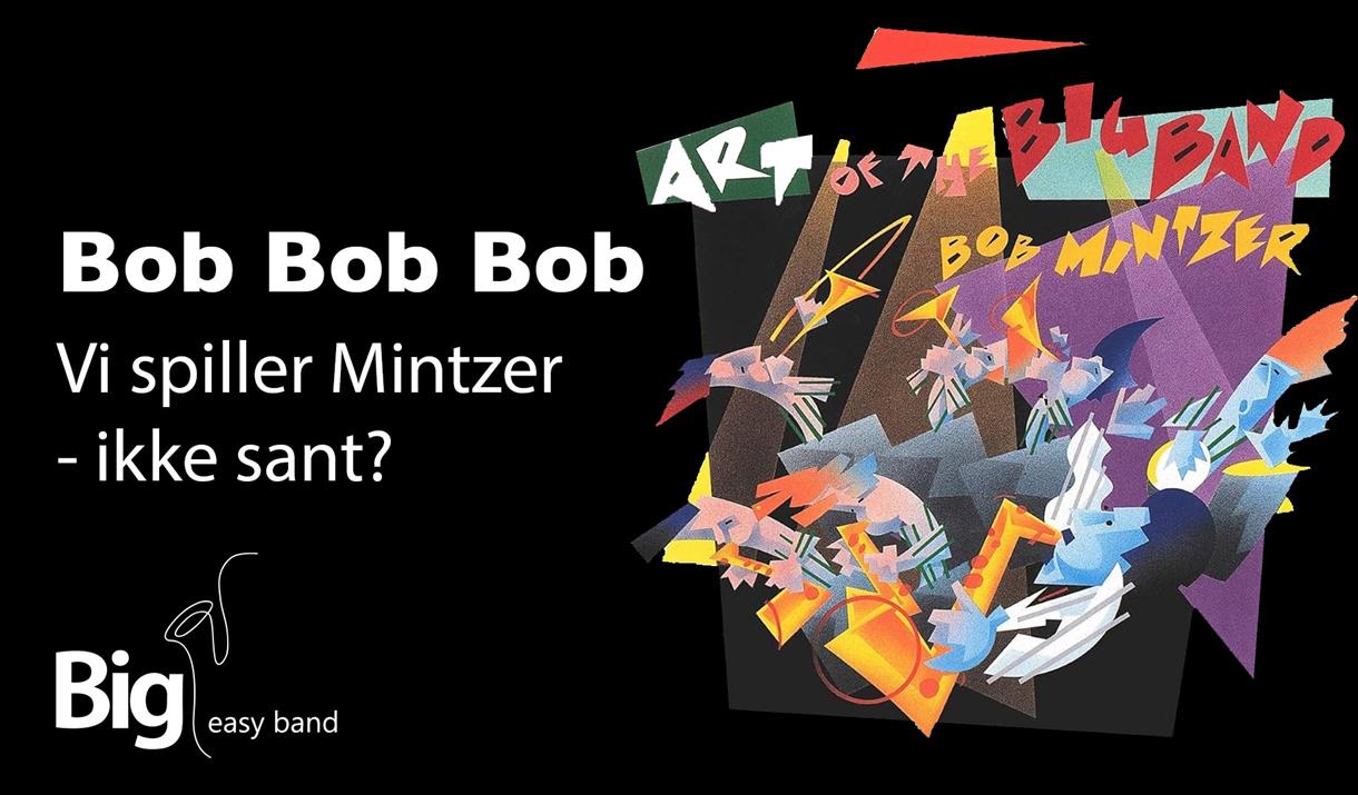 BOB BOB BOB – VI SPILLER MINTZER, IKKE SANT?