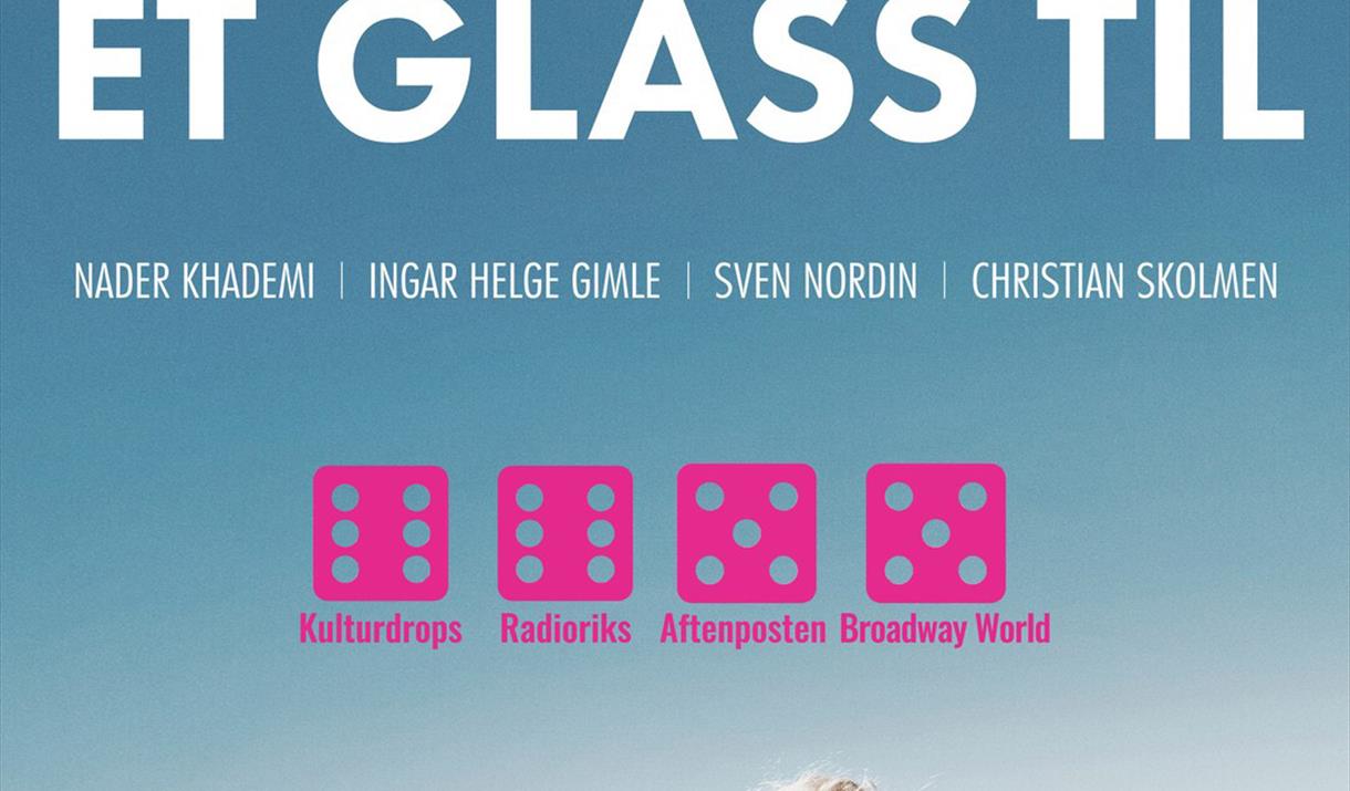 ET GLASS TIL - Riksteatret
