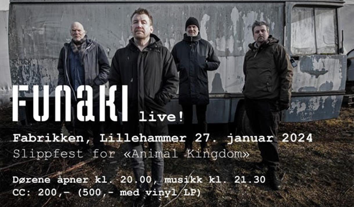 FUNAKI - live. Fabrikken, Lillehammer 27. januar 2024. Slippfest for Animal Kingdom. Åpner kl. 20.00 - CC 200,- Vinyl LP - 300,-