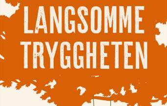 Sigbjørn Johnsen og Ina Libak: Den langsomme tryggheten