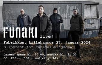 FUNAKI - live. Fabrikken, Lillehammer 27. januar 2024. Slippfest for Animal Kingdom. Åpner kl. 20.00 - CC 200,- Vinyl LP - 300,-