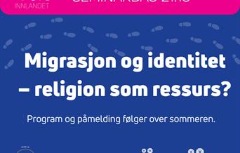 MIGRASJON2025 Migrasjon og identitet – religion som ressurs?