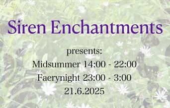 Siren Enchantments presents: Midsummer 14:00 - 22:00 Faerynight 23:00 - 3:00 21.6.2025