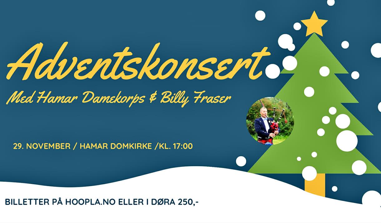 Adventskonsert med Hamar Damekorps og Billy Fraser Adventskonsert med Hamar Damekorps og Billy Fraser