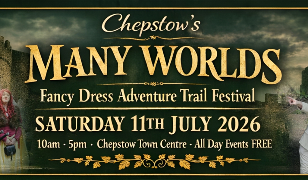 Chepstow Many Worlds, Fancy dress adventure trail festival, saturday 11th July 2026, 10am - 5pm chepstow town centre all day events