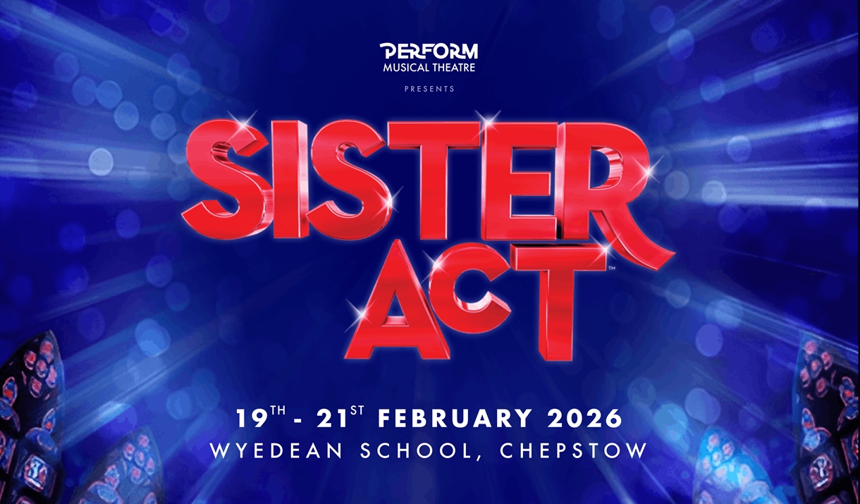 Perform Chepstow presents 'Sister Act'. 19th - 21st February 2026, Wyedean School, Chepstow