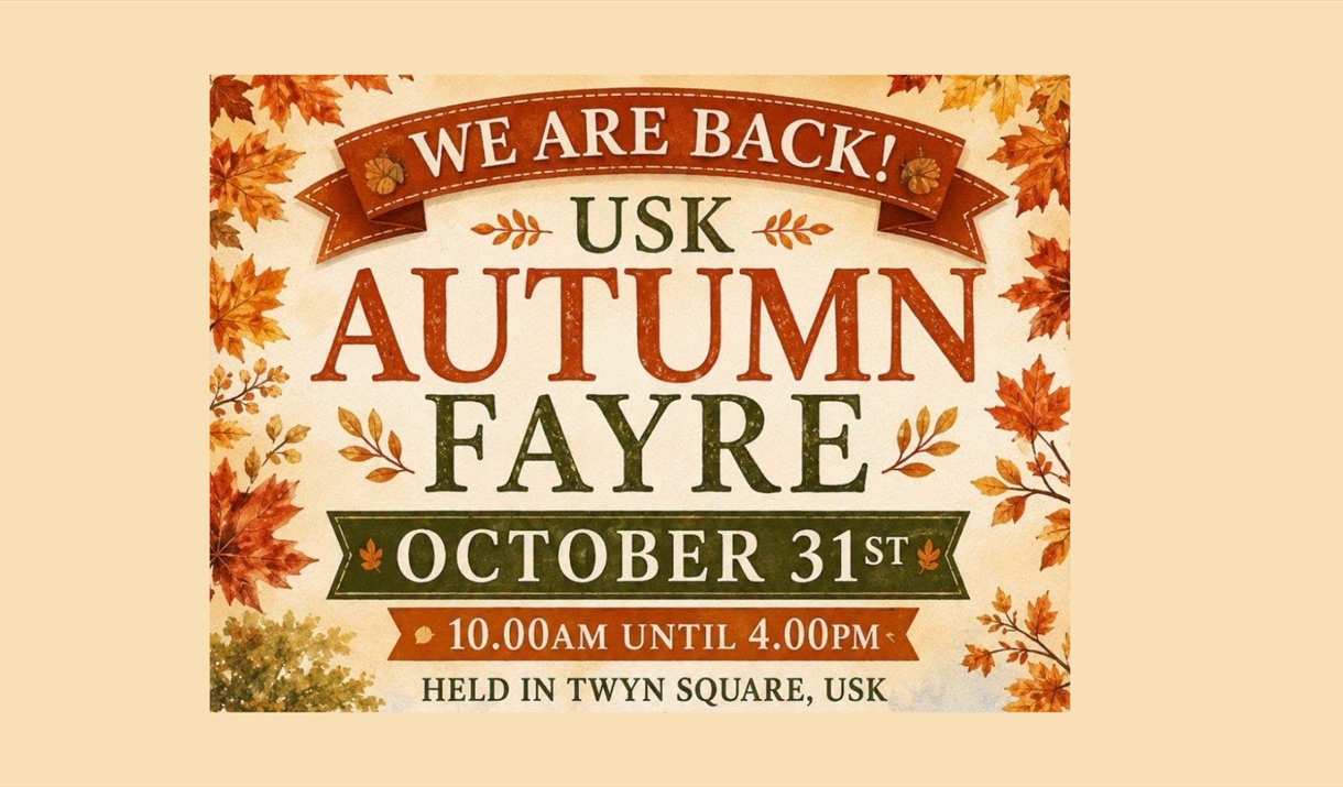 Usk Autumn Fayre Oct 31st 10am - 4pm in Twyn Square Usk