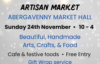 Abergavenny Christmas Market, 24th November, Abergavenny Market Hall, 10am to 4pm. Free Entry. Over 60 stalls and street food stands too