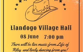 this poster shows a cowboyhat and in curly writing advertises the Llandogo Family Barn Dance with live Music by Life of Riley, dancing and Chilli.
