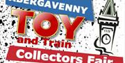 Abergavenny Toy & Train Collectors Fair