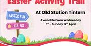 Easter activity trail, old station tintern, 1st - 12th April