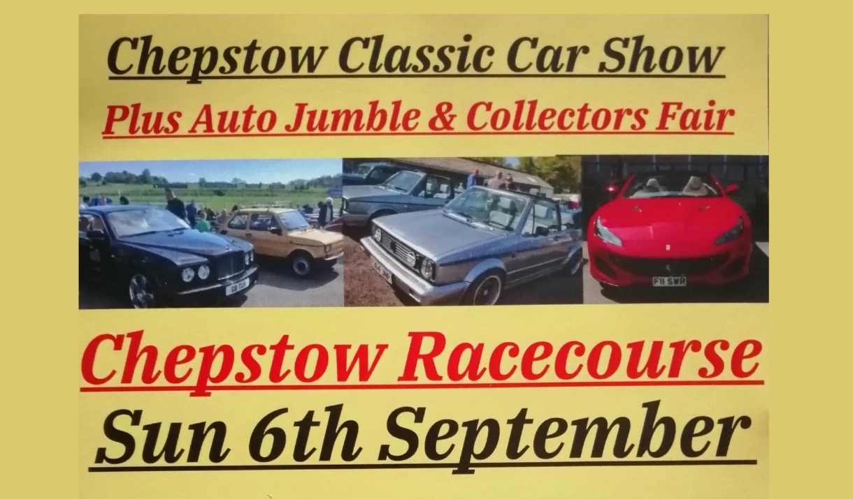 Chepstow Classic Car Show, Plus Auto Jumble & Collector's Fair 6th September sunday Chepstow Classic Car Show, Plus Auto Jumble & Collector's Fair 6th September sunday