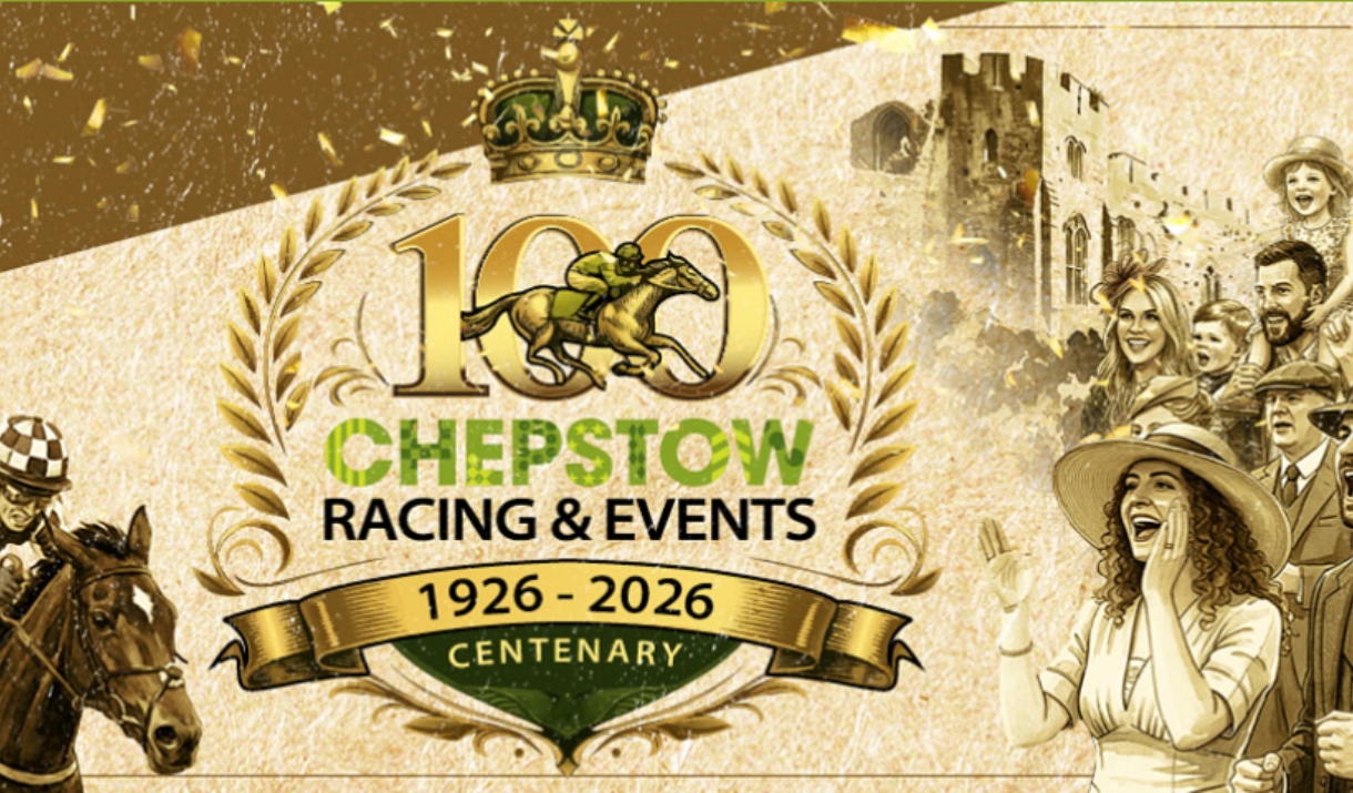 LIVE MUSIC THROUGHOUT THE DAY
FETE STALLS FUN FOR ALL THE FAMILY
MEMORABILIA A CENTURY OF MOMENTS
100 CHEPSTOW RACING & EVENTS
1926 – 2026
CENTENARY LIVE MUSIC THROUGHOUT THE DAY
FETE STALLS FUN FOR ALL THE FAMILY
MEMORABILIA A CENTURY OF MOMENTS
100 CHEPSTOW RACING & EVENTS
1926 – 2026
CENTENARY
