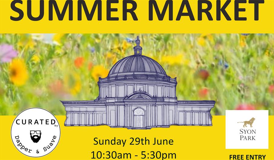 Summer Market hosted by Curated by Dapper & Suave at The Great Conservatory , Syon Park
