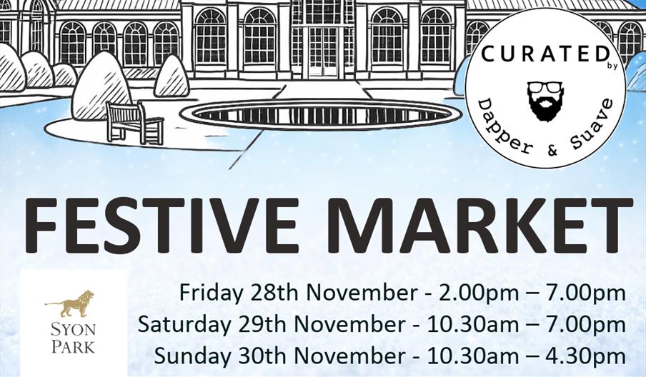 Festive Market hosted by Curated by Dapper & Suave at The Great Conservatory , Syon Park