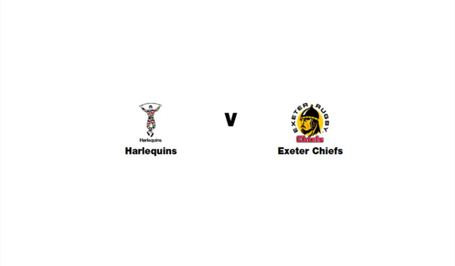 Gallagher Premiership Harlequins v Exeter Chiefs