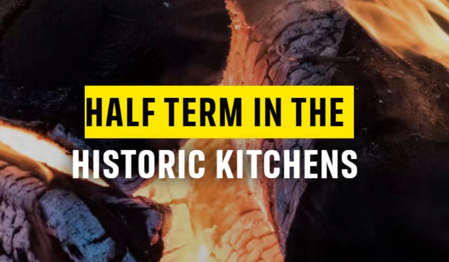 Half Term in the Historic Kitchens