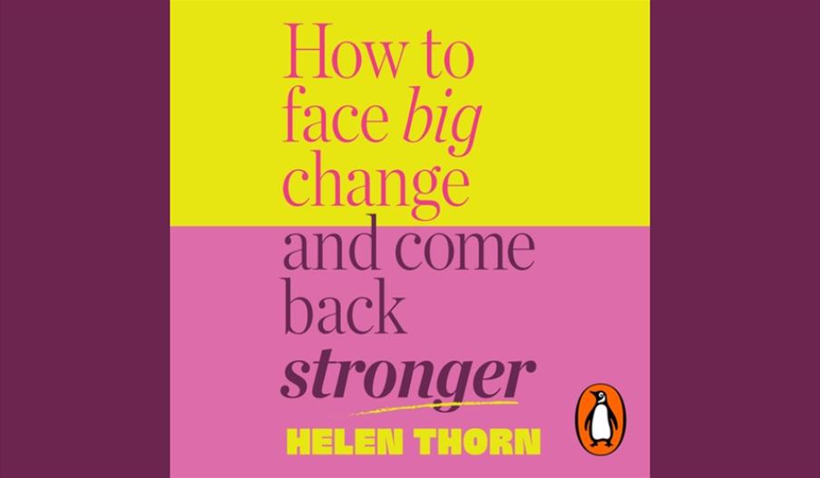 How To Face Big Change and Come Back Stronger