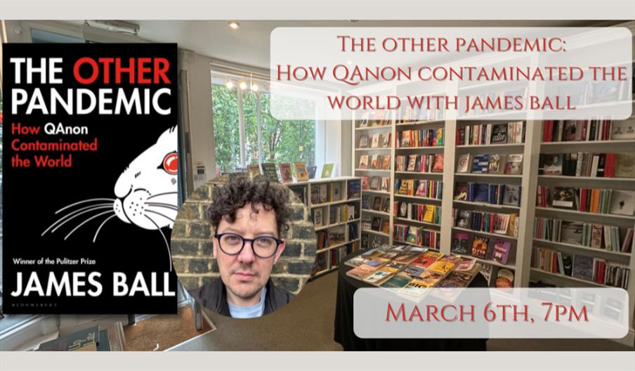 Picture of event banner with book cover for The Other Pandemic by James Ball with the subtitle: How QAnon Contaminated the world. Picture of James Bal