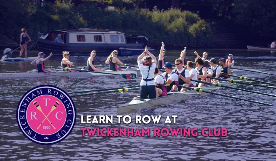 "Learn to Row at Twickenham Rowing Club" alongside the TwRC logo in front of two TwRC boats