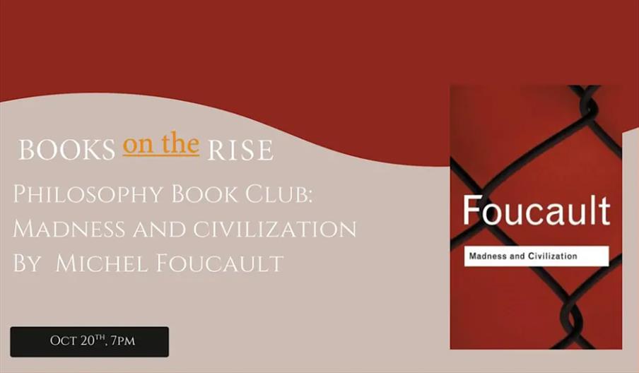 Philosophy Book Club: Madness and Civilization by Michel Foucault