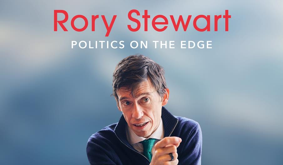 Poster for 'Rory Stewart - Politics on the Edge'. Rory is visible from the chest up, looking off camera and pointing as he speaks. He is against a blu