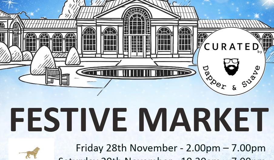 Festive Market hosted by Curated by Dapper & Suave at The Great Conservatory , Syon Park