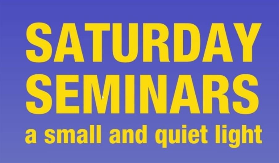 Saturday Seminar A Small and Quiet Light