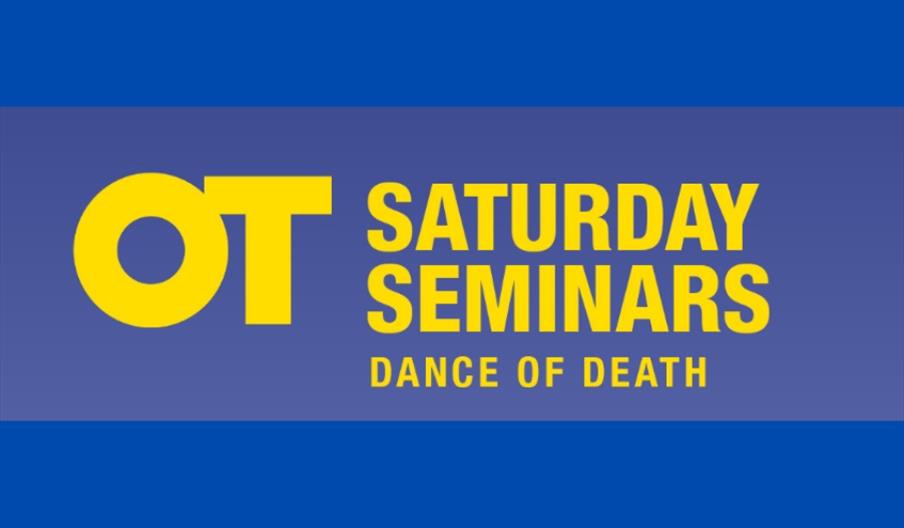 Saturday Seminar Dance of Death