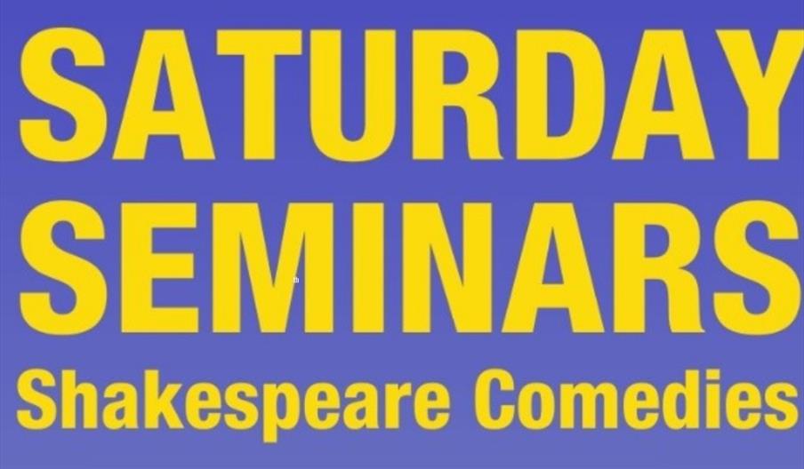 Saturday Seminar Shakespeare Comedies