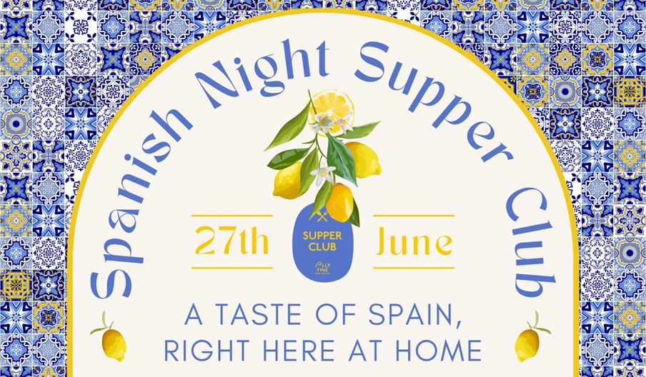A promotional poster for a Spanish Night Supper Club featuring blue and yellow tiles. The text includes the event date '27th June' and the phrase 'A T