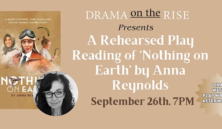 Picture of event banner for a rehearsed reading of Nothing on Earth by Anna Reynolds followed by a QnA on September 26th