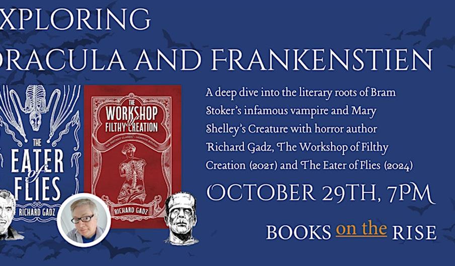 Picture of Exploring Dracula and Frankenstien event banner with Richard Gadz and pictures of famous versions of Dracula and Frankenstein