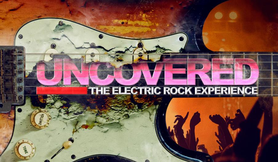 Uncovered – The Electric Rock Experience