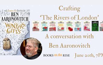 Picture of Ben Aaronovitch and his Rivers of London series followed by 'Crafting The Rivers of London: A Conversation with Ben Aaronovitch'