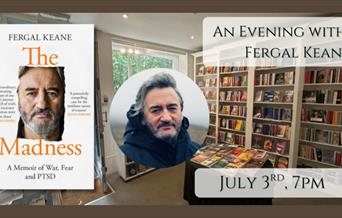 Image of Fergal Keane's new book The Madness along with a headshot of Fergal Keane and the event date July 3rd, 7pm