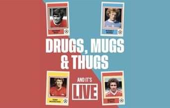 Drugs, Mugs & Thugs