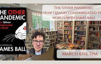 Picture of event banner with book cover for The Other Pandemic by James Ball with the subtitle: How QAnon Contaminated the world. Picture of James Bal