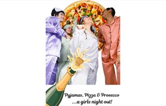 Pyjamas, Pizza, Prosecco and Just us Girls
