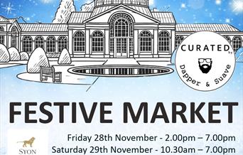 Festive Market hosted by Curated by Dapper & Suave at The Great Conservatory , Syon Park