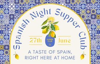 A promotional poster for a Spanish Night Supper Club featuring blue and yellow tiles. The text includes the event date '27th June' and the phrase 'A T